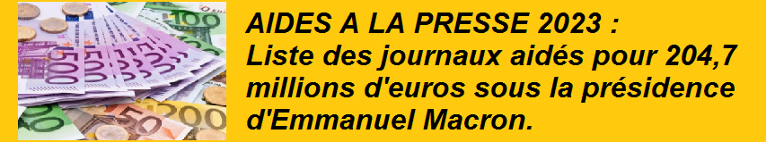 AIDES A LA PRESSE 2023 : Liste des journaux aids pour 204,7 millions d'euros sous la prsidence d'Emmanuel Macron.