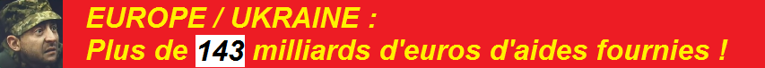 EUROPE/UKRAINE : Plus de 143 milliards d'euros d'aides fournies !