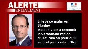 Franois Hollande enlev en Ukraine, alerte enlvement ! Peut-on rire de tout ?