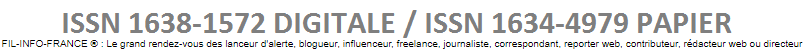 FIL-INFO-FRANCE  : Le grand rendez-vous des lanceur d'alerte, blogueur, influenceur, freelance, journaliste, correspondant, reporter web, photo, images, vido, contributeur, rdacteur web ou directeur