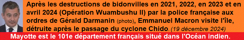 Grald Darmanin, opration Wuambushu I et II, Macron  Mayotte, bidonvilles, cyclone Chido, 19 dcembre2024, Fil-info-France