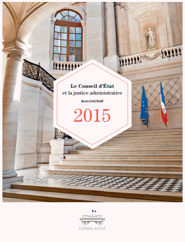 BILAN D'ACTIVITE 2015 DU CONSEIL D'ETAT ET LA JUSTICE ADMINISTRATIVE BILAN D'ACTIVITE 2015 DU CONSEIL D'ETAT ET LA JUSTICE ADMINISTRATIVE