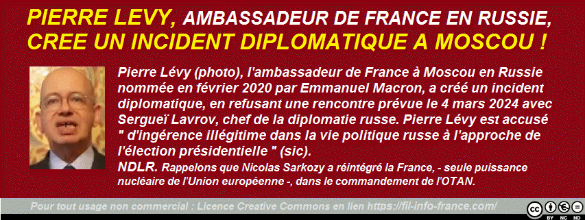 PIERRE LEVY, AMBASSADEUR DE FRANCE EN RUSSIE, CREE UN INCIDENT DIPLOMATIQUE