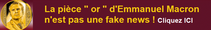 La pi�ce " or " d'Emmanuel Macron n'est pas une fake news !